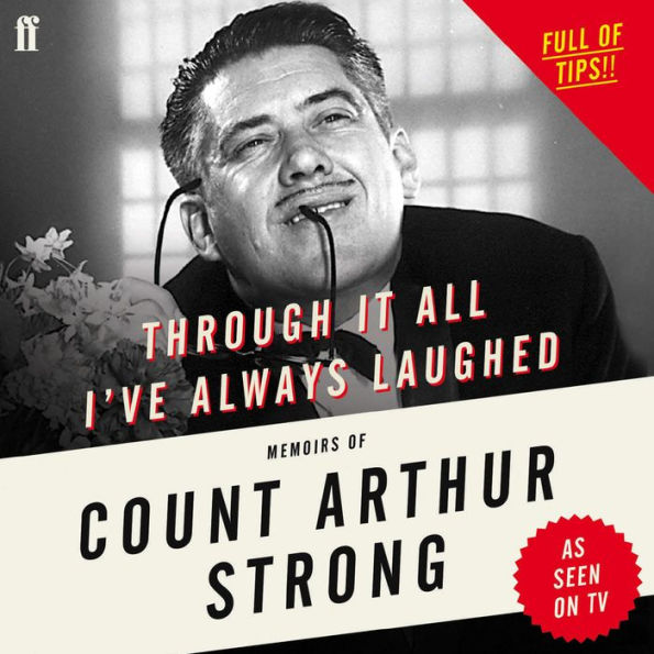 Through it All I've Always Laughed: Memoirs of Count Arthur Strong