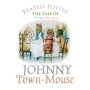 The Tale of Johnny Town-Mouse