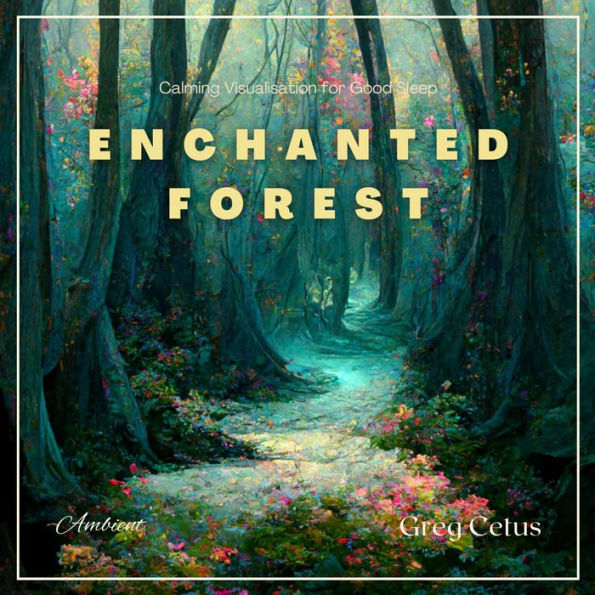 Enchanted Forest: Calming Visualisation for Good Sleep