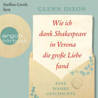 Wie ich dank Shakespeare in Verona die große Liebe fand - Eine wahre Geschichte (Gekürzte Lesung) (Abridged)