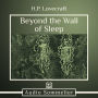 Beyond the Wall of Sleep