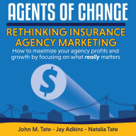 Agents of Change: Rethinking Insurance Agency Marketing