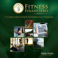 Fitness Financiero: 7 Claves para poner en forma tus Finanzas