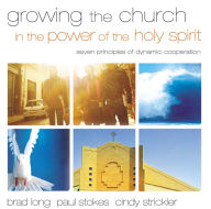 Growing the Church in the Power of the Holy Spirit: Seven Principles of Dynamic Cooperation