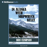 In Alaska with Shipwreck Kelly (Abridged)