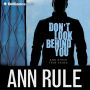 Don't Look Behind You: And Other True Cases (Ann Rule's Crime Files Series #15)