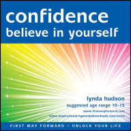 Confidence: Believe in yourself
