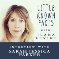 Little Known Facts: Sarah Jessica Parker