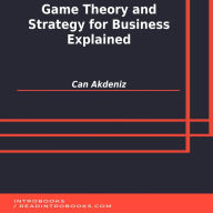 Game Theory and Strategy for Business Explained