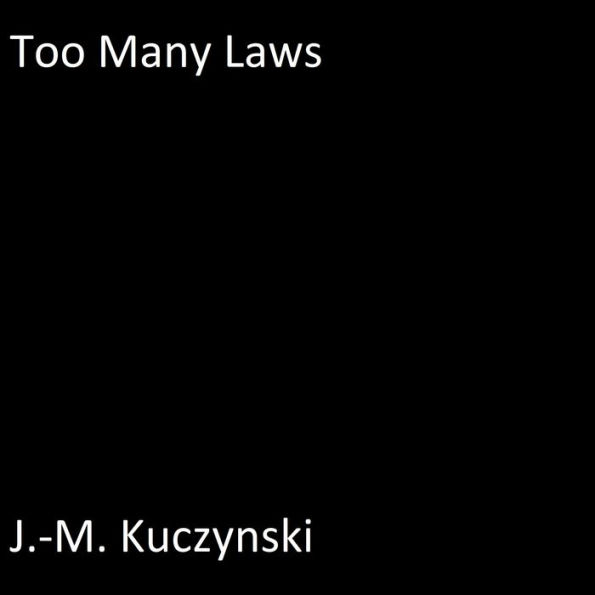 Too Many Laws