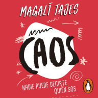 Caos: Nadie puede decirte quién sos