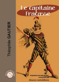 Capitaine Fracasse, Le (Abridged)
