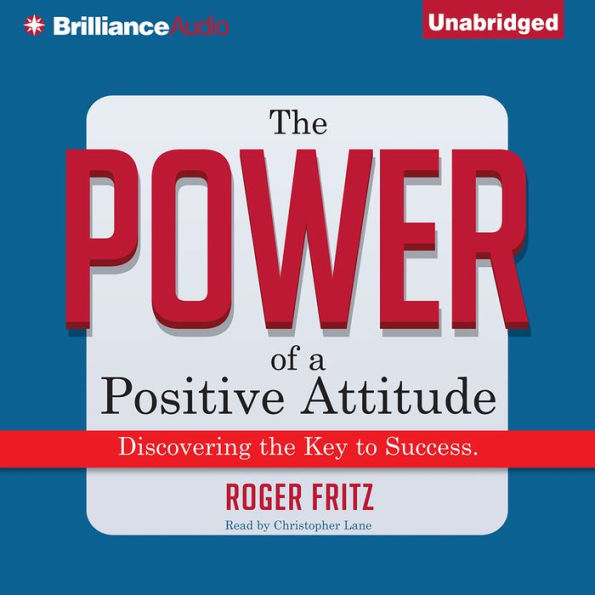 The Power of a Positive Attitude: Discovering the Key to Success