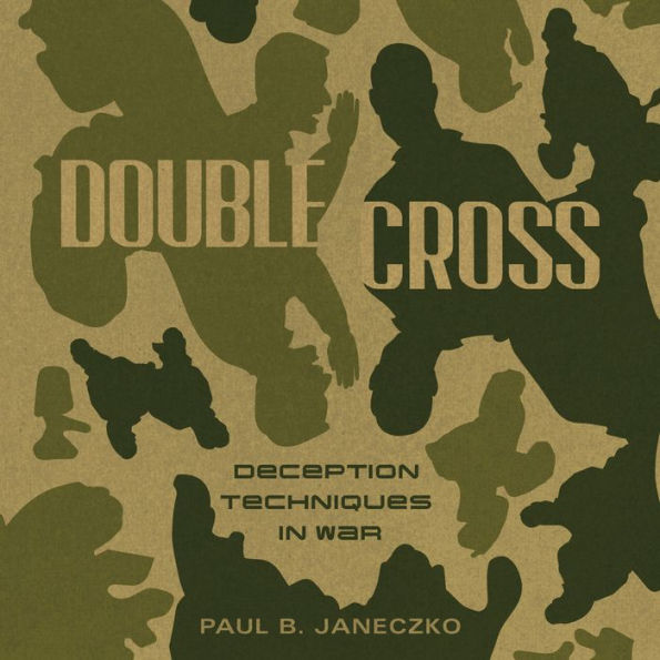 Double Cross: Deception Techniques in War