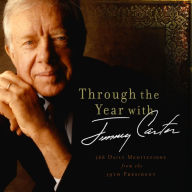 Through the Year with Jimmy Carter: 366 Daily Meditations from the 39th President