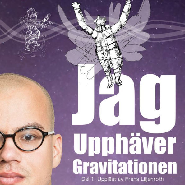 Jag Upphäver Gravitationen: En självbiografi om att leva med autism, asperger och ADHD (Del 1)