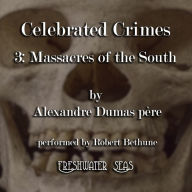 The Massacres of the South: Celebrated Crimes, Book 3