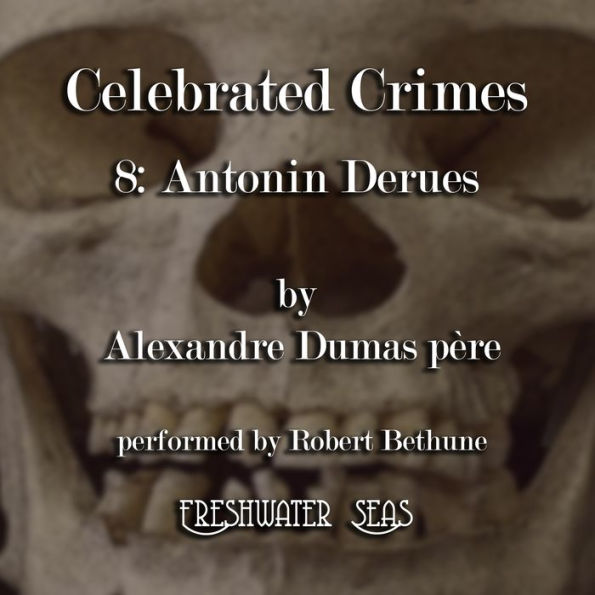 Antonin Derues: Celebrated Crimes, book 8