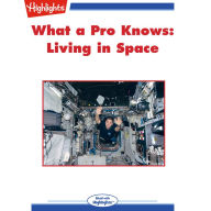 Living in Space: What a Pro Knows