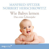 Wie Babys lernen - das erste Jahr (Abridged)