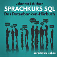 Sprachkurs SQL: Das Datenbanken-Hörbuch