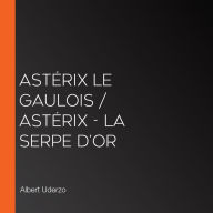 Astérix le Gaulois / Astérix - La Serpe d'or