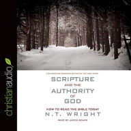 Scripture and the Authority of God: How to Read the Bible Today