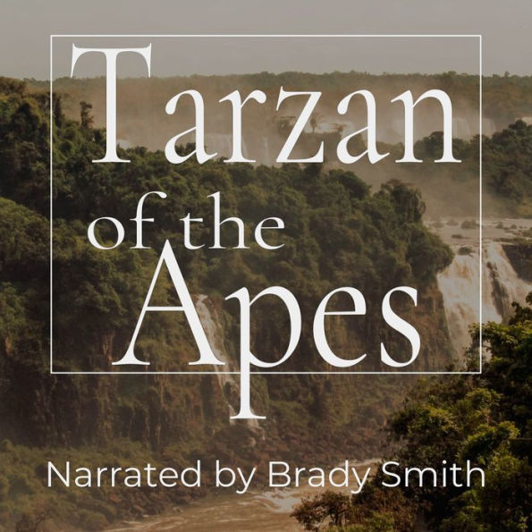 Tarzan of the Apes: The First Tarzan Book