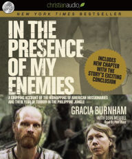 In the Presence of My Enemies: A Gripping Account of the Kidnapping of American Missionaries in the Philippine Jungle.