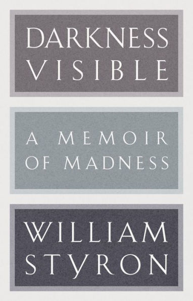 Darkness Visible: A Memoir of Madness