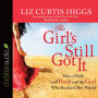The Girl's Still Got It: Take a Walk with Ruth and the God Who Rocked Her World