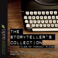 The Storytellers' Collection: Tales of Faraway Places (Abridged)