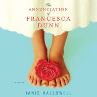 The Annunciation of Francesca Dunn: a novel
