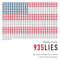 935 Lies: The Future of Truth and the Decline of America¿s Moral Integrity
