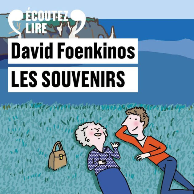 Les Souvenirs By David Foenkinos, Loïc Corbery 