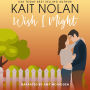 Wish I Might: A Small Town Southern Romance