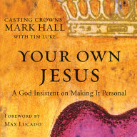 Your Own Jesus: A God Insistent on Making It Personal