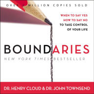 Boundaries: When To Say Yes, How to Say No (Abridged)
