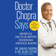 Doctor Chopra Says: Medical Facts & Myths Everyone Should Know (Abridged)