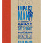 No Impact Man: The Adventures of a Guilty Liberal Who Attempts to Save the Planet, and the Discoveries He Makes About Himself and Our Way of Life in the Process