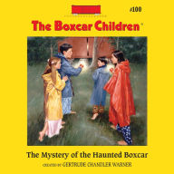 The Mystery of the Haunted Boxcar (The Boxcar Children Series #100)