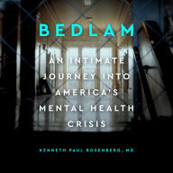 Bedlam: An Intimate Journey Into America's Mental Health Crisis