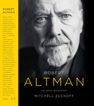 Robert Altman: The Oral Biography