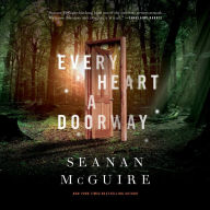 Every Heart a Doorway (Wayward Children Series #1)