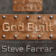 God Built: Joseph: Shaped by God...in the Bad and Good of Life