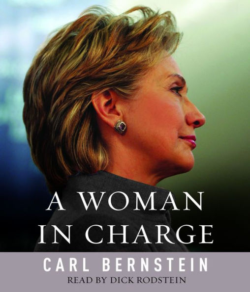 A Woman in Charge: The Life of Hillary Rodham Clinton (Abridged)