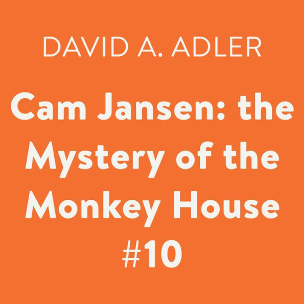 The Mystery at the Monkey House (Cam Jansen Series #10)