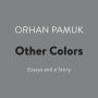 Other Colors: Essays and a Story