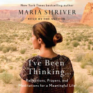 I've Been Thinking . . .: Reflections, Prayers, and Meditations for a Meaningful Life