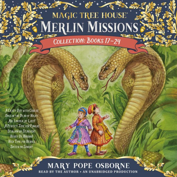 Merlin Missions Collection: Books 17-24: A Crazy Day with Cobras; Dogs in the Dead of Night; Abe Lincoln at Last!; A Perfect Time for Pandas; and more